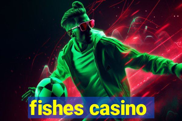 fishes casino