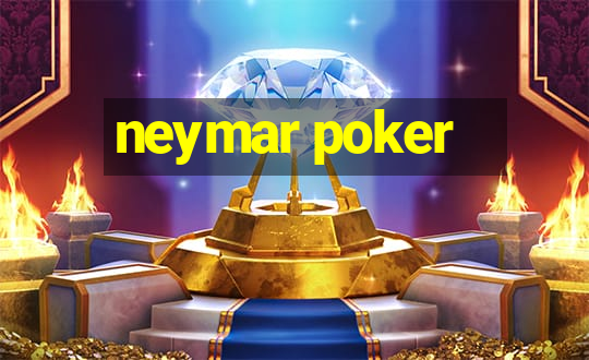 neymar poker