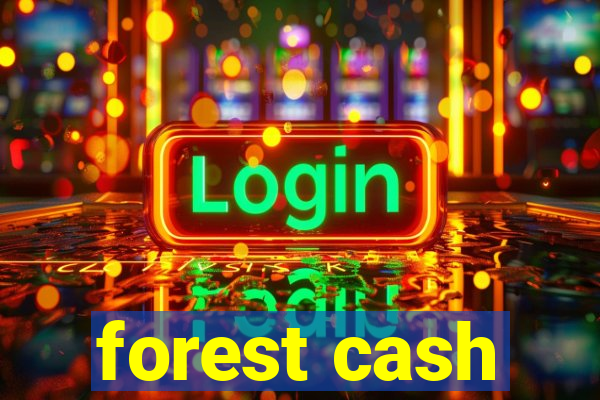 forest cash