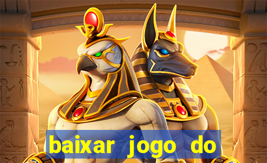 baixar jogo do tigrinho grátis