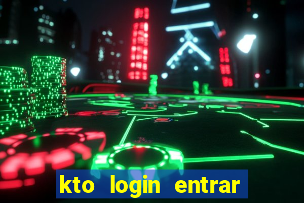 kto login entrar na minha conta