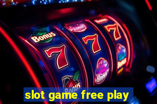 slot game free play