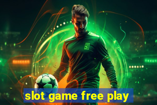 slot game free play