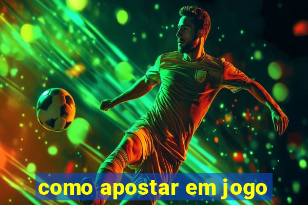 como apostar em jogo