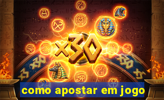 como apostar em jogo