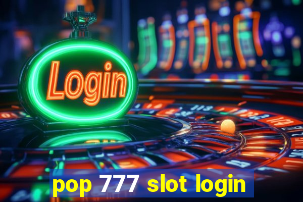 pop 777 slot login