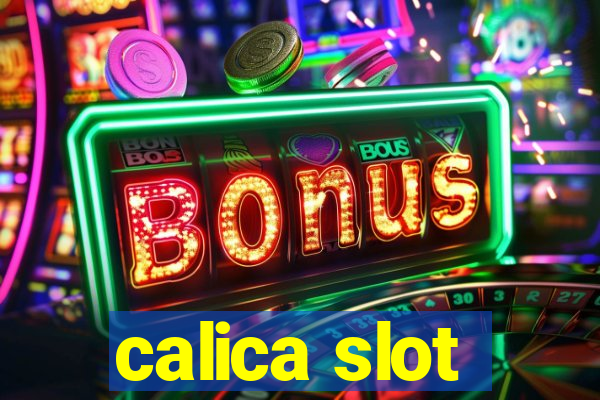 calica slot