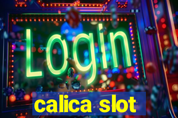 calica slot