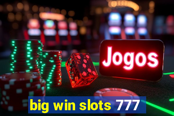 big win slots 777