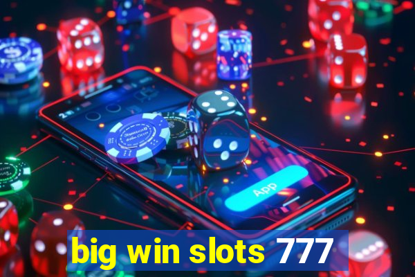 big win slots 777