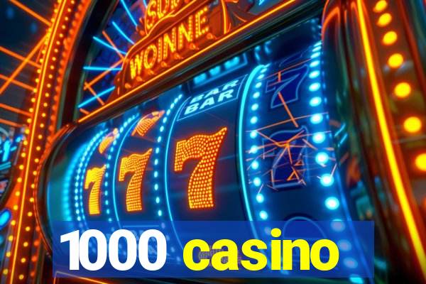 1000 casino