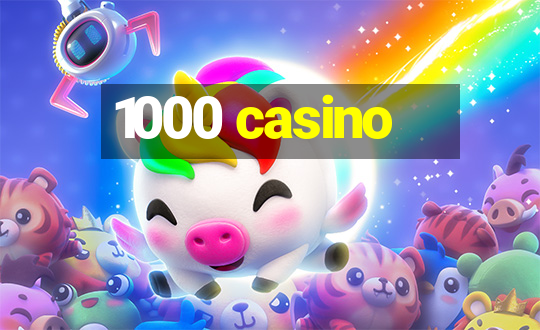 1000 casino