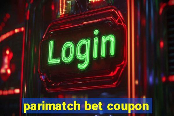 parimatch bet coupon