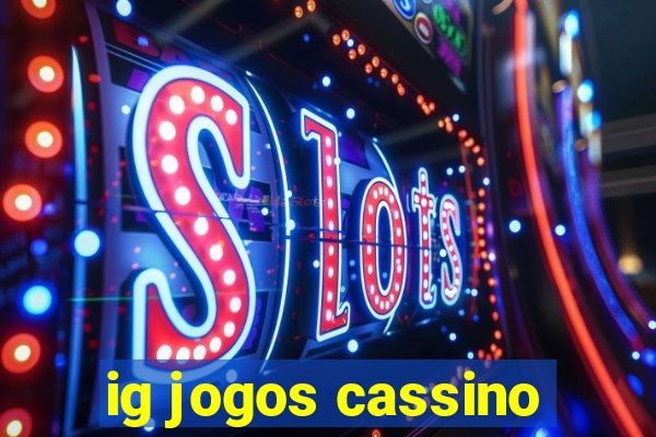 ig jogos cassino