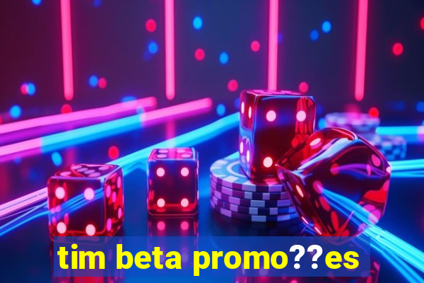 tim beta promo??es