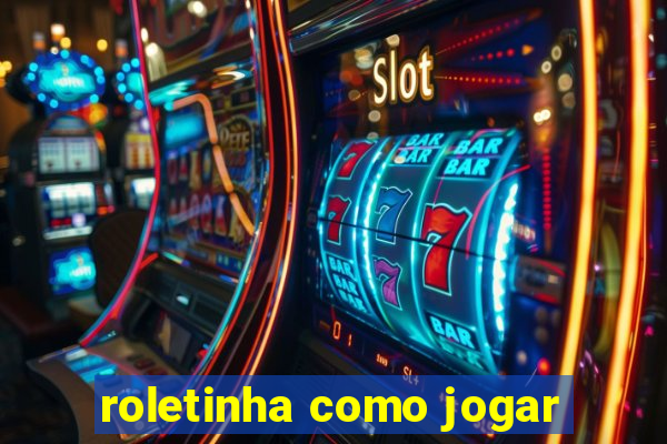 roletinha como jogar