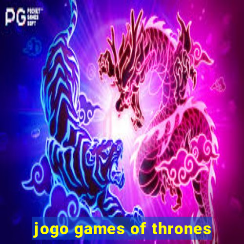 jogo games of thrones