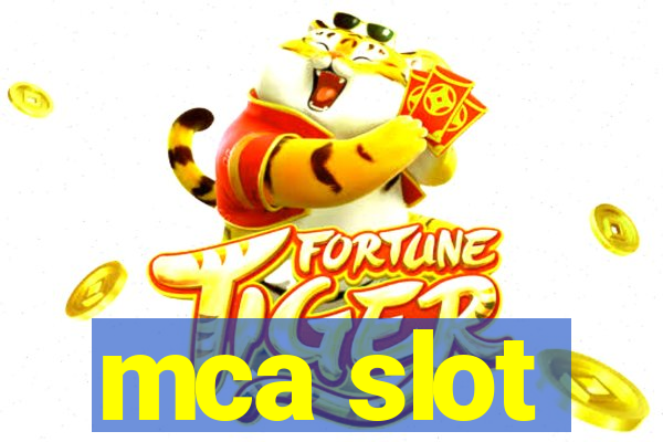 mca slot