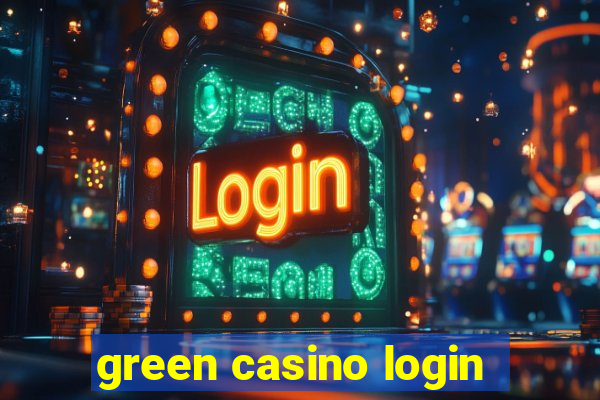 green casino login