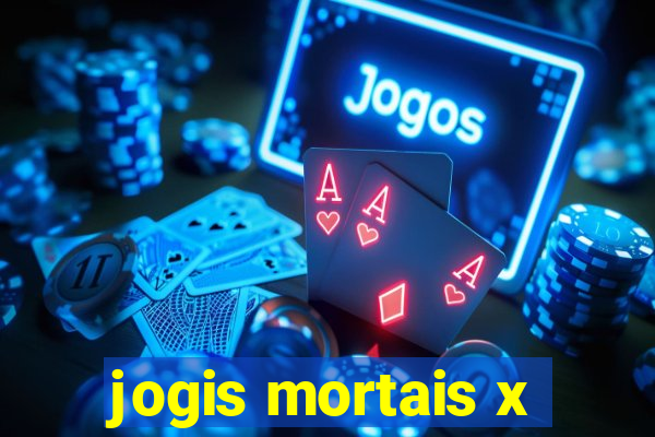 jogis mortais x