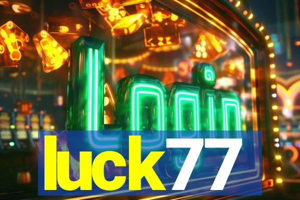 luck77