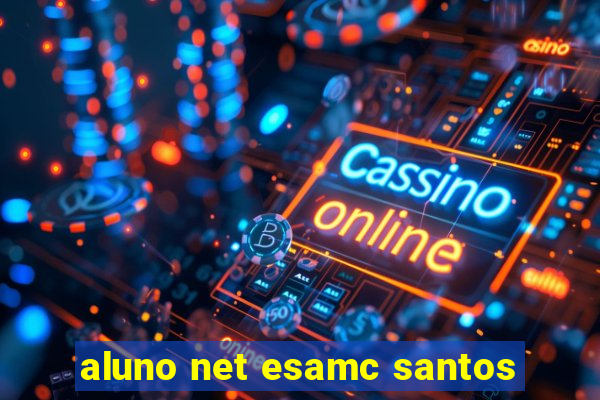 aluno net esamc santos