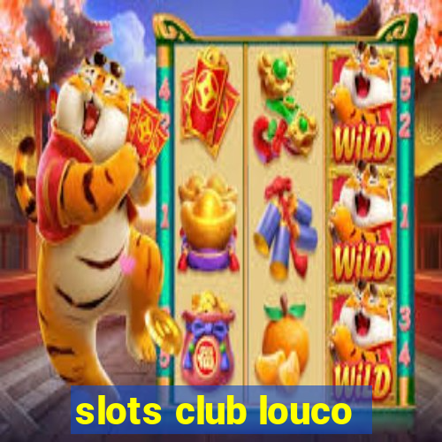 slots club louco