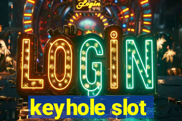 keyhole slot