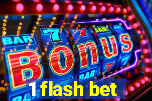 1 flash bet