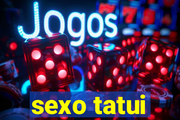 sexo tatui