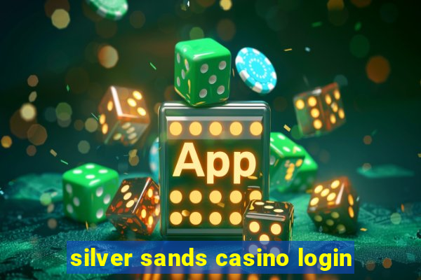 silver sands casino login