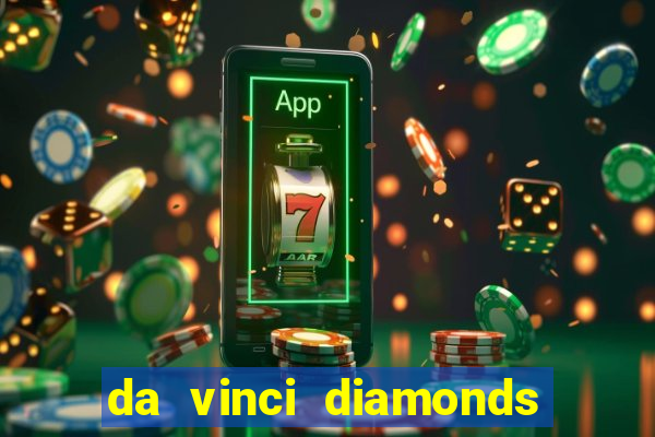 da vinci diamonds casino casinos