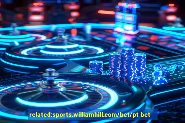 related:sports.williamhill.com/bet/pt bet