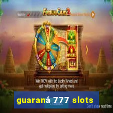 guaraná 777 slots