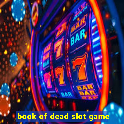 book of dead slot game