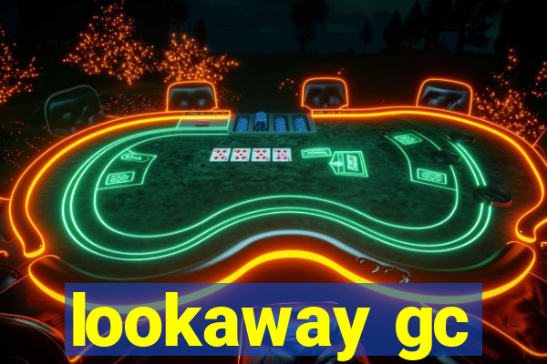 lookaway gc