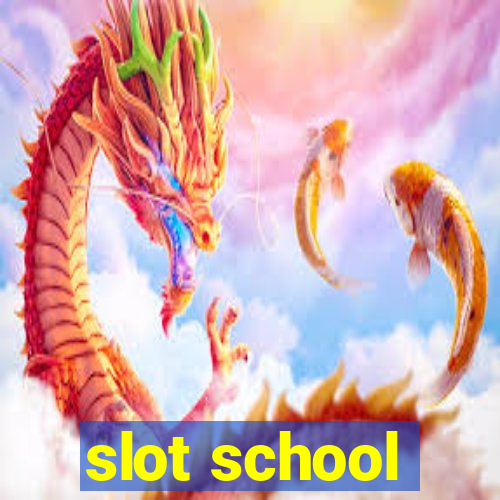 slot school