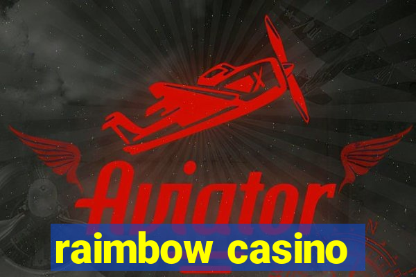 raimbow casino