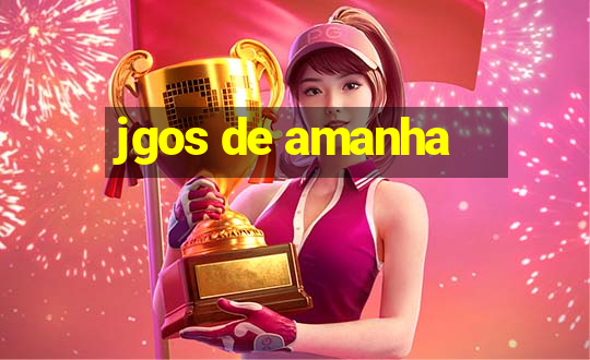 jgos de amanha