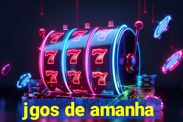 jgos de amanha