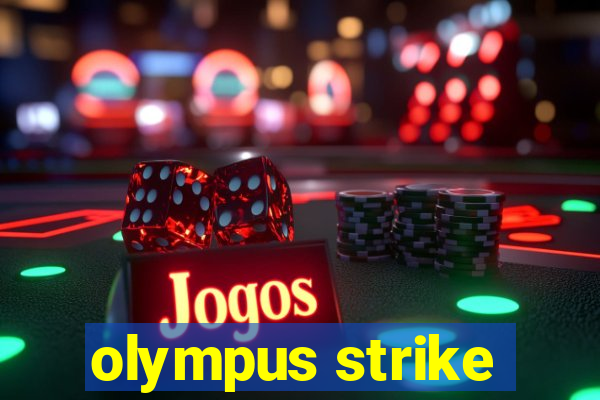 olympus strike