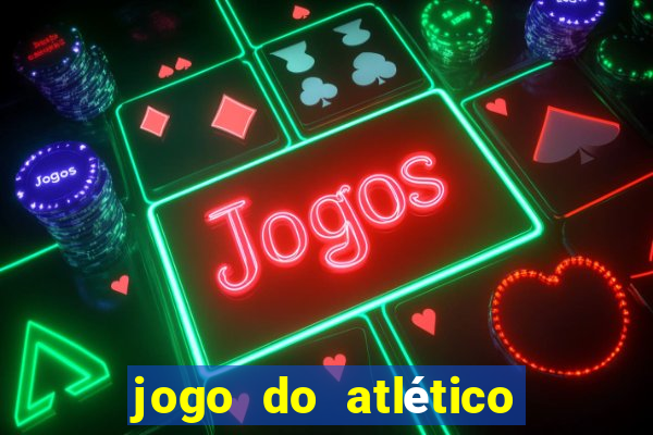 jogo do atlético onde vai passar