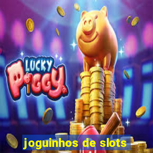 joguinhos de slots