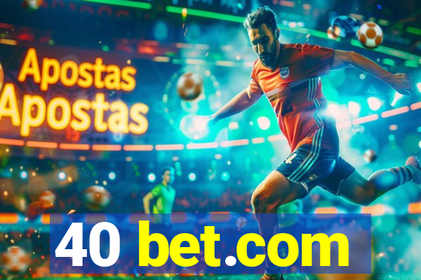 40 bet.com