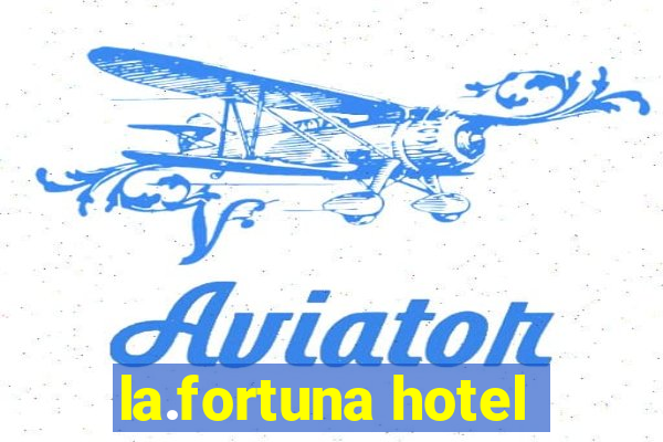 la.fortuna hotel