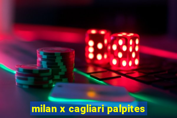 milan x cagliari palpites