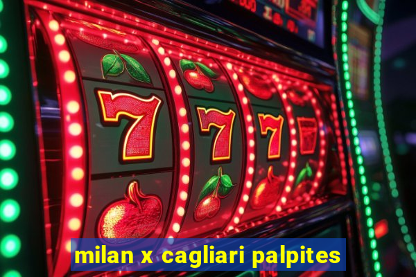 milan x cagliari palpites