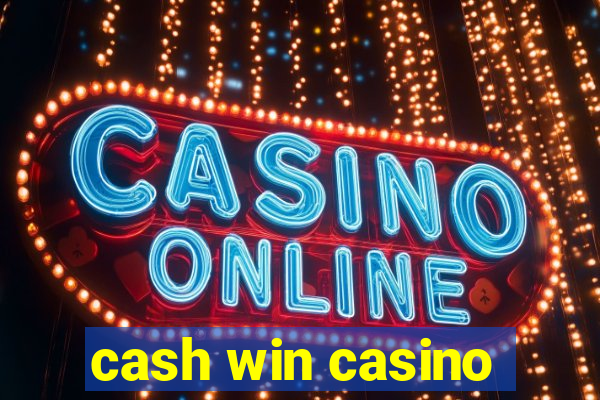 cash win casino