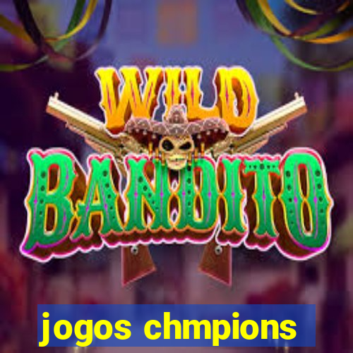 jogos chmpions