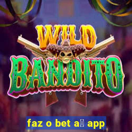 faz o bet a铆 app